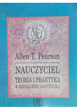 Nauczyciel Teoria i praktyka w kształceniu nauczycieli
