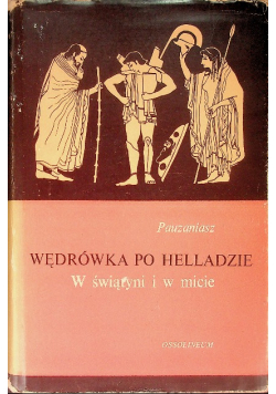 Wędrówka po Helladzie w świątyni i w micie