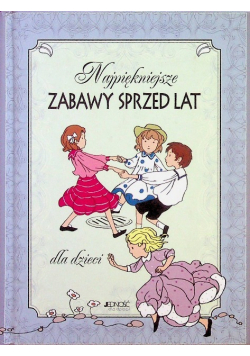 Najpiękniejsze zabawy sprzed lat dla dzieci