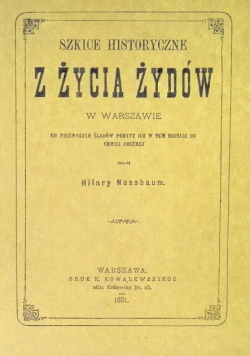 Szkice historyczne z życia Żydów w Warszawie