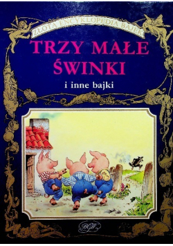 Złota encyklopedia bajek Trzy małe świnki i inne bajki