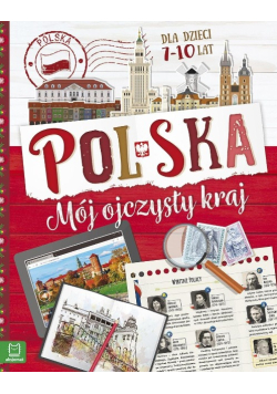Polska. Mój ojczysty kraj