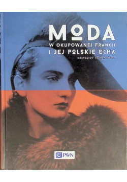 Moda w okupowanej Francji i jej polskie echa