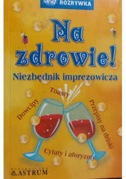 Na zdrowie niezbędnik imprezowicza