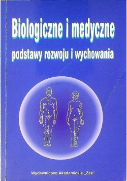 Biologiczne i medyczne podstawy rozwoju i wychowania