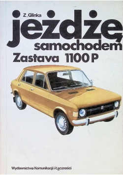 Jeżdżę samochodem Zastava 1100 P