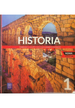 Historia Klasa 1 Podręcznik dla liceum i technikum zakres podstawowy