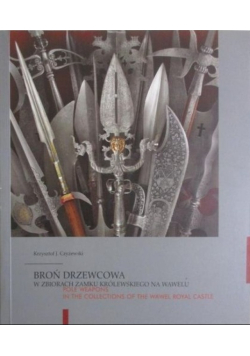 Broń drzewcowa w zbiorach Zamku Królewskiego na Wawelu