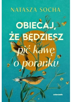 Obiecaj, że będziesz pić kawę o poranku