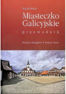 Przewodnik po Miasteczku Galicyjskim