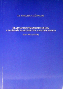 Błąd co do przymiotu osoby a ważność małżeństwa kanonicznego
