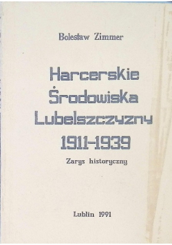 Harcerskie Środowiska Lubelszczyzny 1911 - 1939