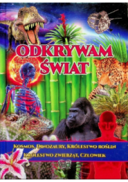 Odkrywam świat kosmos dinozaury królestwo roślin