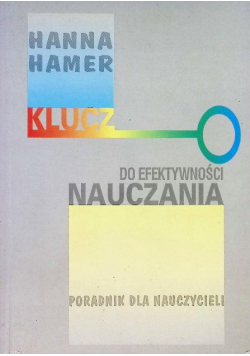 Klucz do efektywności nauczania Poradnik dla nauczycieli