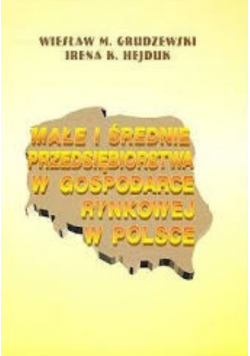 Małe i średnie przedsiębiorstwa w gospodarce rynkowej w Polsce