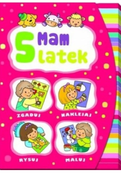 Mam 5 latek. Zgaduj, naklejaj, rysuj, maluj