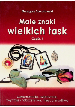 Małe znaki wielkich łask Część 1