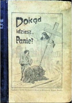 Dokąd idziesz Panie? 1907 r.