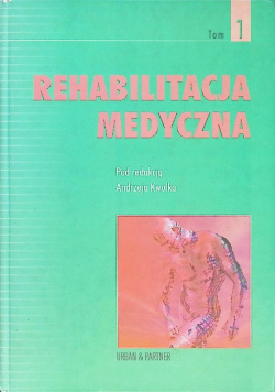 Rehabilitacja medyczna Tom 1