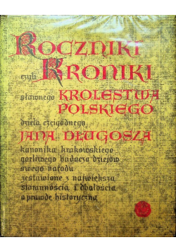 Roczniki czyli Kroniki sławnego Królestwa Polskiego ksiega siódma i ósma