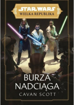 Star Wars Wielka Republika Burza nadciąga