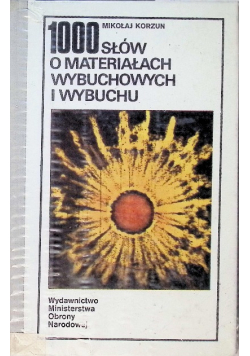 1000 słów o materiałach wybuchowych i wybuchu