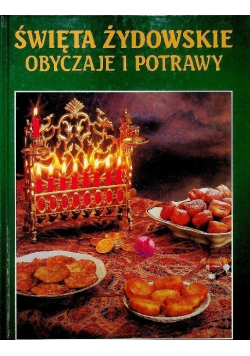 Święta żydowskie Obyczaje i potrawy