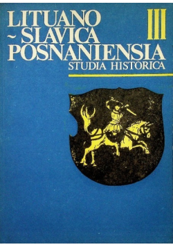 Lituano Slavica Posnaniensia Studia Historica Tom 3