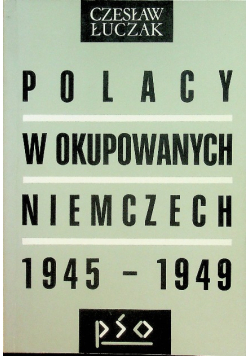 Polacy w okupowanych Niemczech 1945-1949