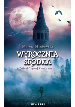 Wyrocznia środka. Dzieci czystej krwi Tom 2