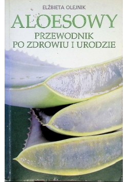 Aloesowy Przewodnik po Zdrowiu i Urodzie