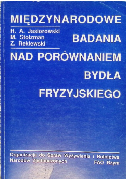 Międzynarodowe Badania Nad Porównaniem Bydła Fryzyjskiego - H. Jasiorowski