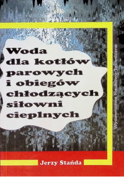 Woda dla kotłów parowych i obiegów chłodzących siłowni cieplnych