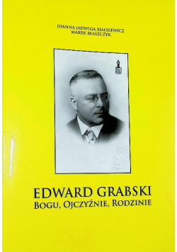 Edward Grabski Bogu, ojczyźnie, rodzinie