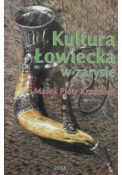 Kultura Łowiecka w zarysie