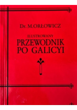 Ilustrowany Przewodnik po Galicyi Reprint 1914 r.