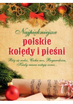 Najpiękniejsze polskie kolędy i pieśni