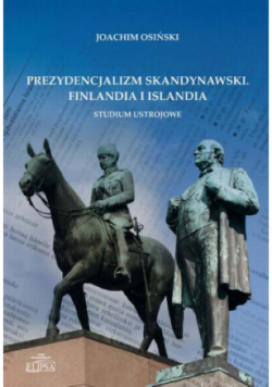 Prezydencjalizm skandynawski. Finlandia i Islandia. Studium ustrojowe