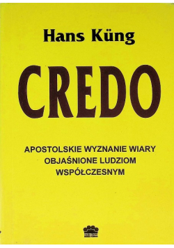 Credo Apostolskie wyznanie wiary objaśnione ludziom współczesnym