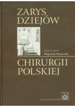 Zarys dziejów chirurgii polskiej