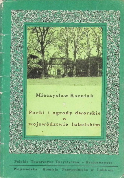 Parki i ogrody dworskie w województwie lubelskim