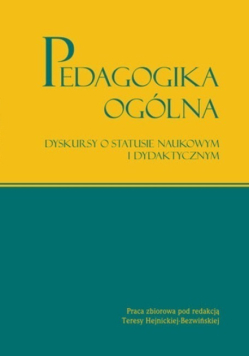 Pedagogika ogólna dyskursy o statusie naukowym i dydaktycznym