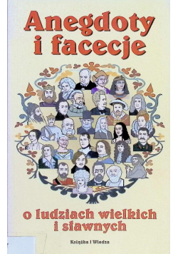 Anegdoty i facecje o ludziach wielkich i sławnych