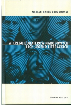 W kręgu bohaterów narodowych i ich legend literackich