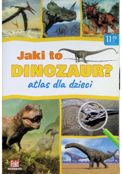 Fakt Encyklopedia. Jaki to dinozaur?
