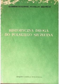 Historyczna droga do polskiego Szczecina