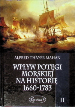Wpływ potęgi morskiej na historię 1660 - 1783 Tom 2