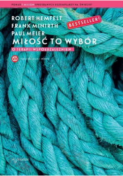 Miłość to wybór O terapii współuzależnień