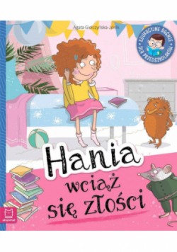 Edukacyjne baśnie Hania wciąż się złości