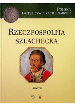 Rzeczpospolita szlachecka 1586 - 1795